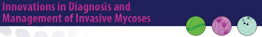 Management of invasive mycoses